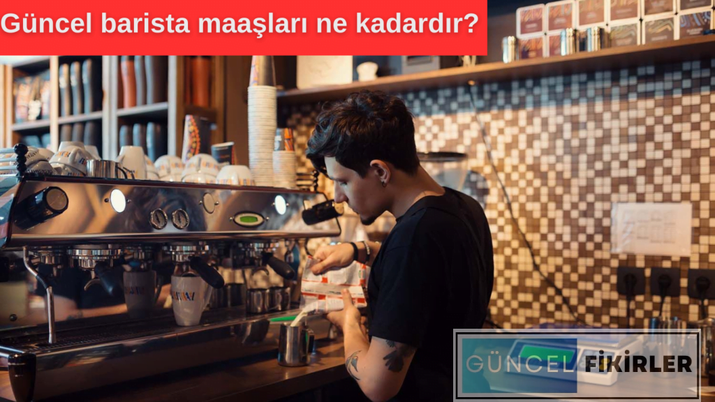 Barista Nedir ? 2024 yılı Barista Maaşları 4 baristamaaslarinedir